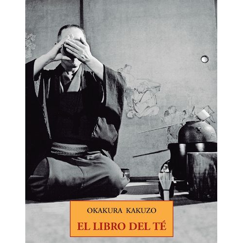 EL LIBRO DEL TE - OKAKURA KAKUZO