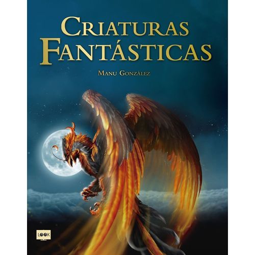 CRIATURAS FANTASTICAS - MANU GONZALEZ