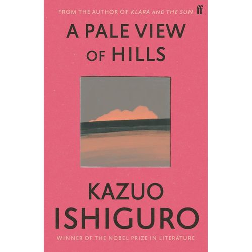 A PALE VIEW OF HILLS - KAZUO ISHIGURO