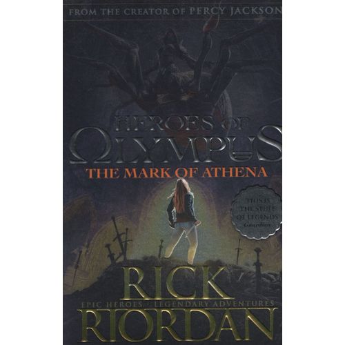 THE MARK OF ATHENA - HEROES OF OLYMPUS 3 - RICK RIORDAN
