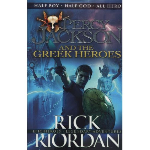 PERCY JACKSON AND THE GREEK HEROES - RICK RIORDAN