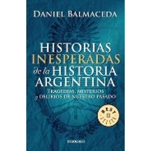 HISTORIAS INESPERADAS DE LA HISTORIA ARGENTINA (BOLSILLO)