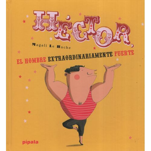 HECTOR, EL HOMBRE EXTRAORDINARIAMENTE FUERTE