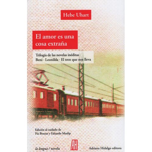 LIBRO EL AMOR ES UNA COSA EXTRAÑA - HEBE UHART