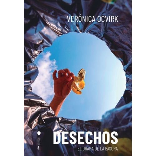 DESECHOS - EL DRAMA DE LA BASURA - VERONICA OCVIRK
