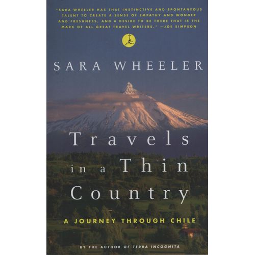 TRAVELS IN A THIN COUNTRY: A JOURNEY THROUGH CHILE