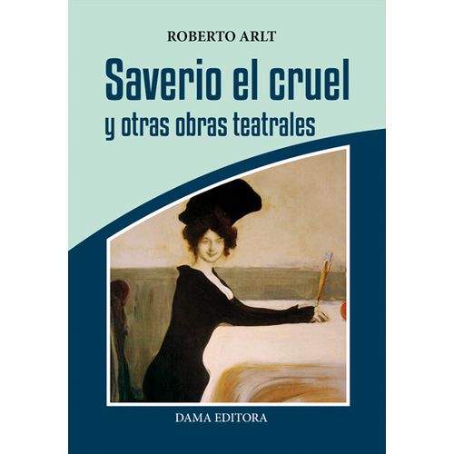 SAVERIO EL CRUEL Y OTRAS OBRAS TEATRALES