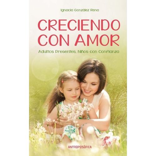 CRECIENDO CON AMOR - IGNACIA GONZALEZ RENA