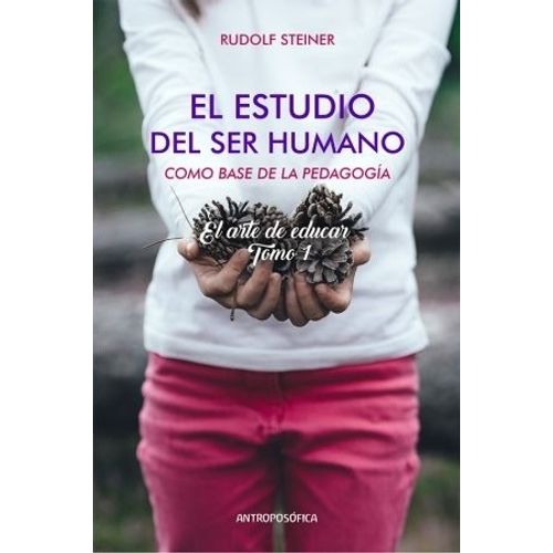 EL ESTUDIO DEL SER HUMANO COMO BASE DE LA PEDAGOGIA - TOMO 1