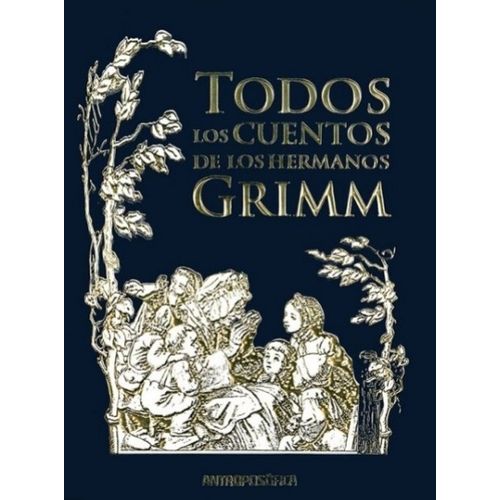 TODOS LOS CUENTOS DE LOS HERMANOS GRIMM