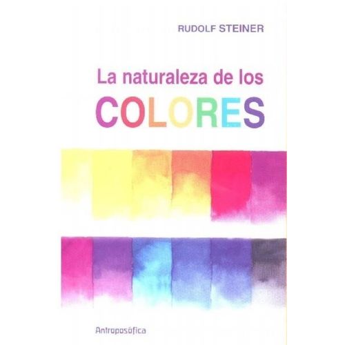 LA NATURALEZA DE LOS COLORES - RUDOLF STEINER