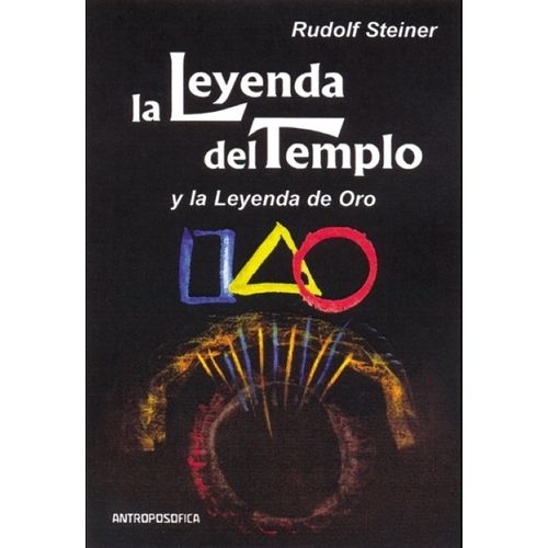 LA LEYENDA DEL TEMPLO Y LA LEYENDA DORADA - RUDOLF STEINER