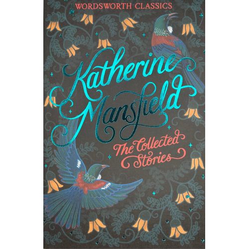THE COLLECTED STORIES OF KATHERINE MANSFIELD - WORDSWORTH CL