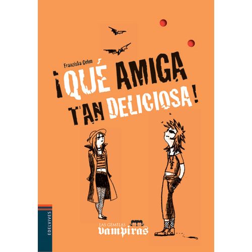 QUE AMIGA TAN DELICIOSA! - LAS GEMELAS VAMPIRAS (+10 AÑOS)