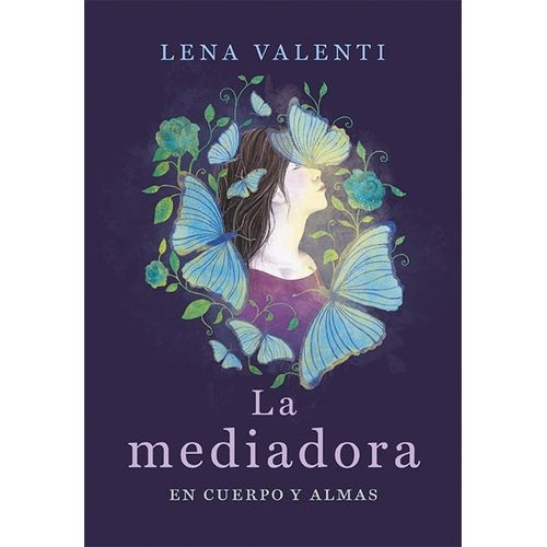 LA MEDIADORA - EN CUERPO Y ALMA - LENA VALENTI
