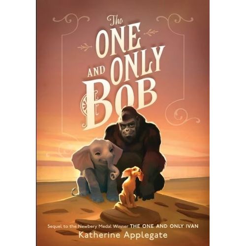 THE ONE AND ONLY BOB - THE ONE AND ONLY IVAN - APPLEGATE