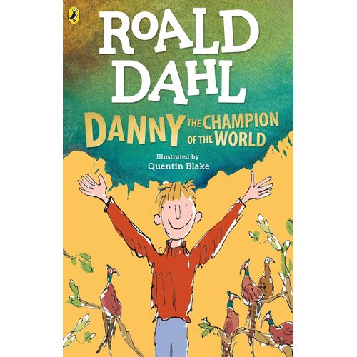DANNY THE CHAMPION OF THE WORLD - ROALD DAHL