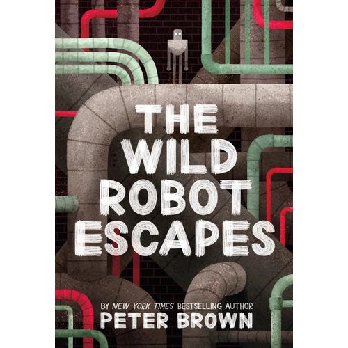 THE WILD ROBOT ESCAPES - THE WILD ROBOT 2 - PETER BROWN