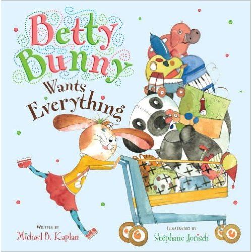 BETTY BUNNY WANTS EVERYTHINGS