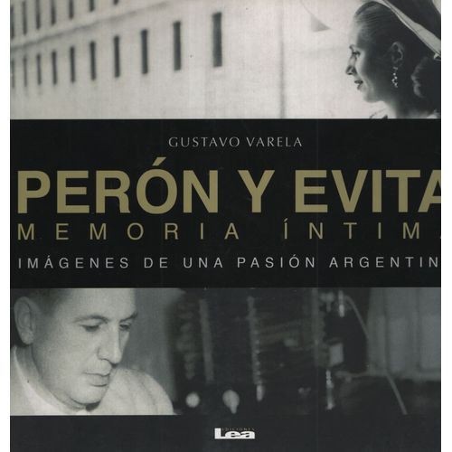 PERON Y EVITA, MEMORIA INTIMA. IMAGENES DE UNA PASION ARGENT