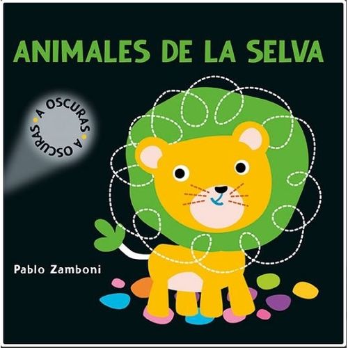 ANIMALES DE LA SELVA - A OSCURAS - CARTONE - MAYUSCULA