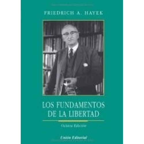 LOS FUNDAMENTOS DE LA LIBERTAD 8VA. EDICION - HAYEK