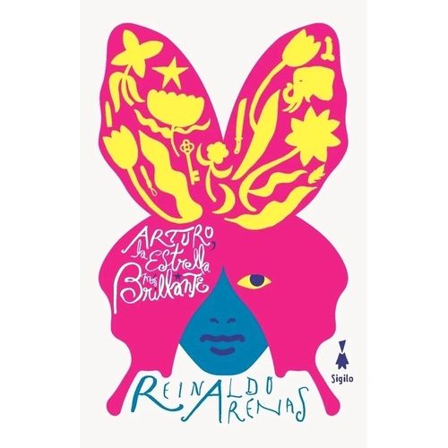 ARTURO, LA ESTRELLA MAS BRILLANTE - REINALDO ARENAS