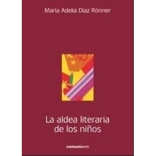 LA ALDEA LITERARIA DE LOS NIÑOS LA ALDEA LITERARIA DE LOS NIÑOS