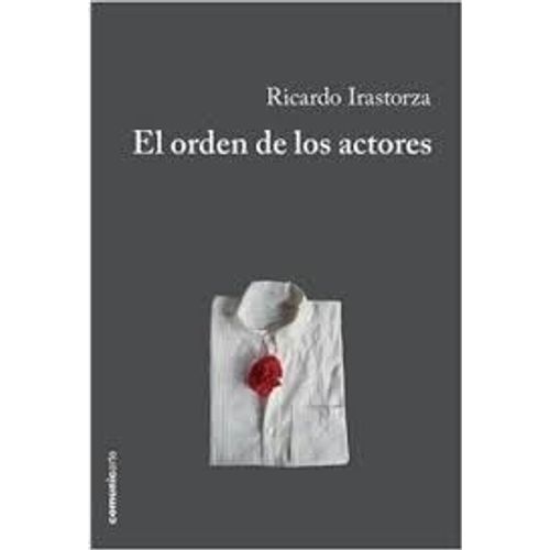 EL ORDEN DE LOS ACTORES - RICARDO IRASTORZA