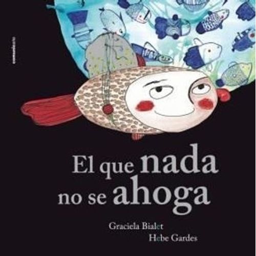 EL QUE NADA NO SE AHOGA - BICHO BOLITA - BIALET Y GARDES