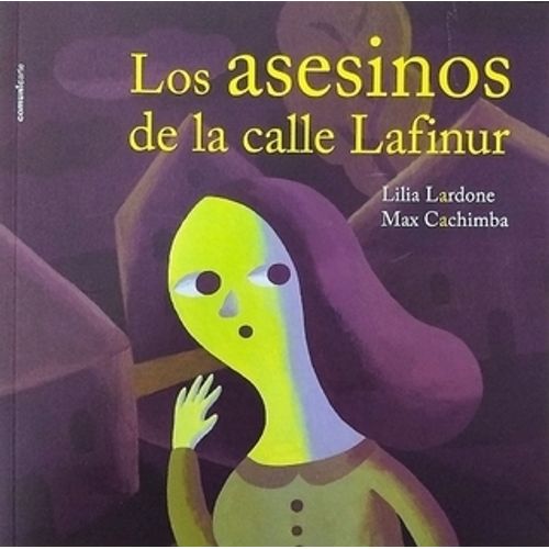 LOS ASESINOS DE LA CALLE LAFINUR - LARDONE - CACHIMBA LOS ASESINOS DE LA CALLE LAFINUR - LARDONE - CACHIMBA