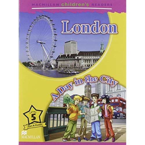 LONDON, A DAY IN THE CITY - MACMILLAN CHILDREN'S READERS 5