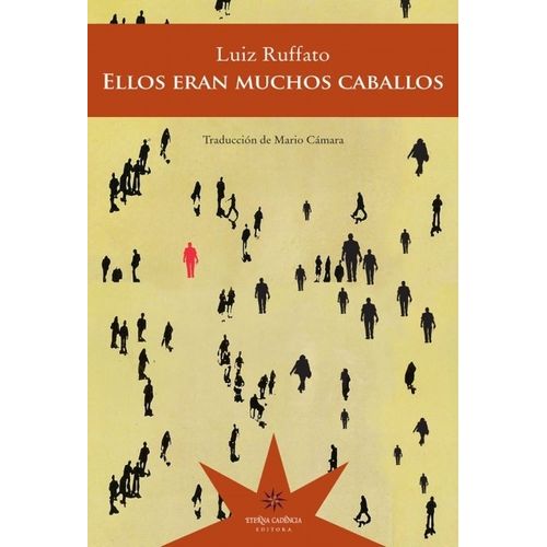 ELLOS ERAN MUCHOS CABALLOS - LUIZ RUFFATO
