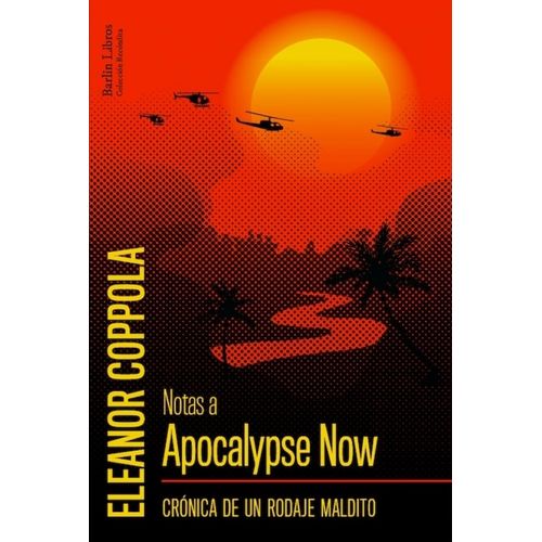 NOTAS A APOCALYPSE NOW - CRONICA DE UN RODAJE MALDITO