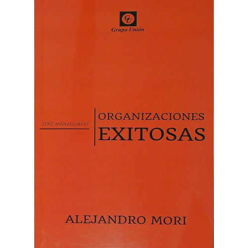 ORGANIZACIONES EXITOSAS - ALEJANDRO MORI