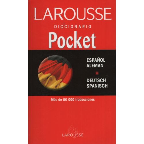 LAROUSSE DICCIONARIO POCKET ESPAÑOL ALEMAN - DEUTSCH SPANISC LAROUSSE DICCIONARIO POCKET ESPAÑOL ALEMAN - DEUTSCH SPANISC