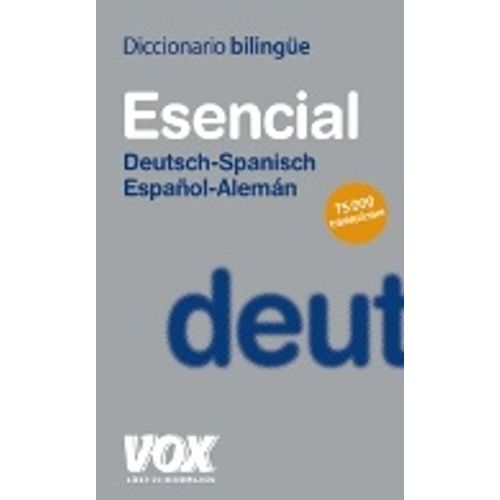 VOX DICCIONARIO BILINGUE ESENCIAL (DEUTSCH-SPANISCH - ESPAÑO VOX DICCIONARIO BILINGUE ESENCIAL (DEUTSCH-SPANISCH - ESPAÑO