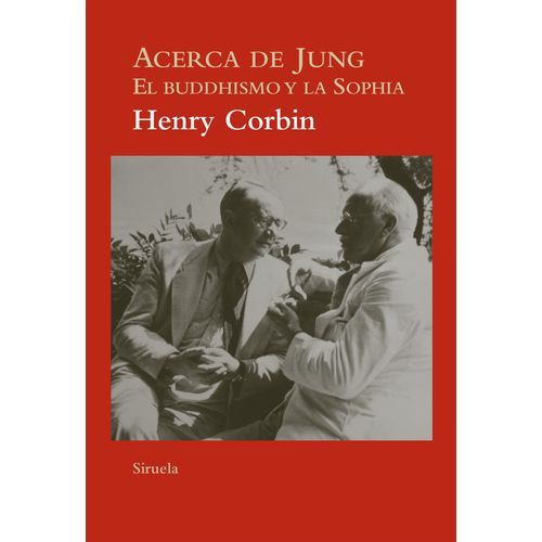 ACERCA DE JUNG - EL BUDDHISMO Y LA SOPHIA - HENRY CORBIN