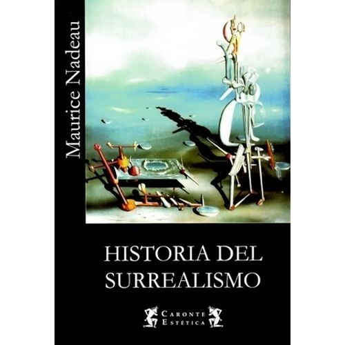 HISTORIA DEL SURREALISMO - MAURICE NADEAU