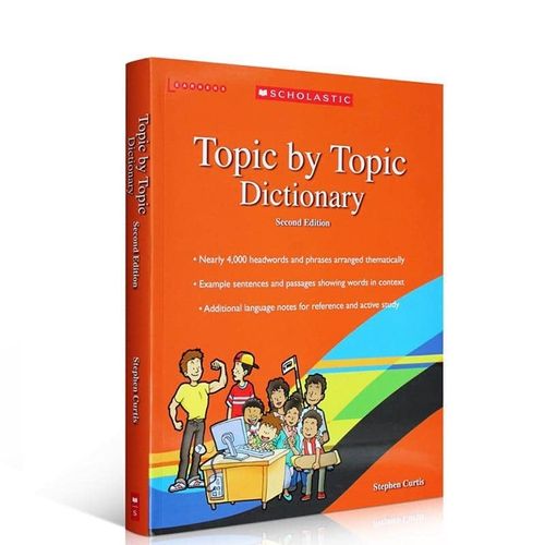 SCHOLASTIC TOPIC BY TOPIC DICTIONARY (2ND.EDITION)