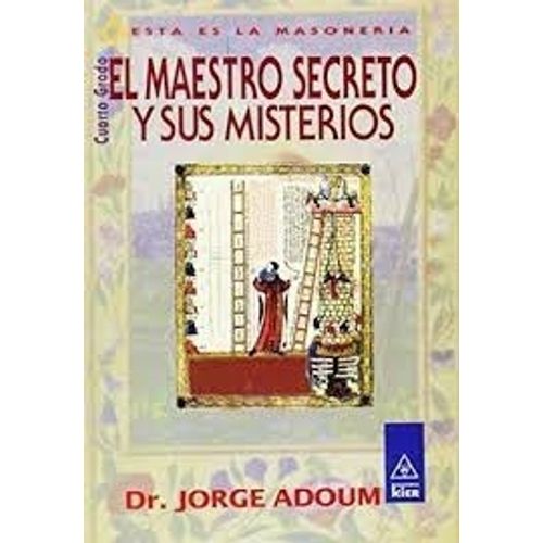 EL MAESTRO SECRETO Y SUS MISTERIOS - JORGE ADOUM