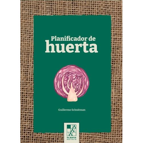 PLANIFICADOR DE HUERTA - POSTER - GUILLERMO SCHNITMAN