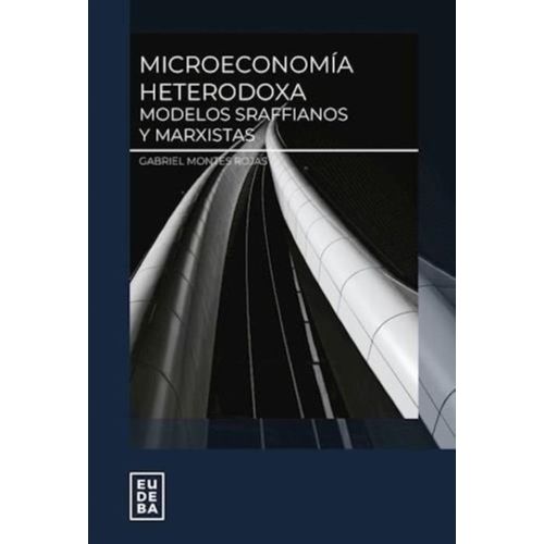 MICROECONOMIA HETERODOXA - GABRIEL MONTES ROJAS