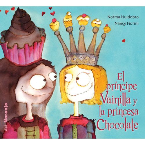 EL PRINCIPE VAINILLA Y LA PRINCESA CHOCOLATE - LUNA DE AZAFR