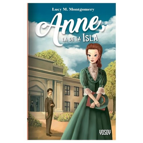 ANNE, LA DE LA ISLA - LUCY MAUD MONTGOMERY
