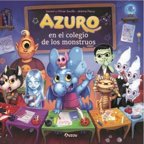 AZURO EN EL COLE DE LOS MONSTRUOS - LAURENT SOUILLE - OLIVIE
