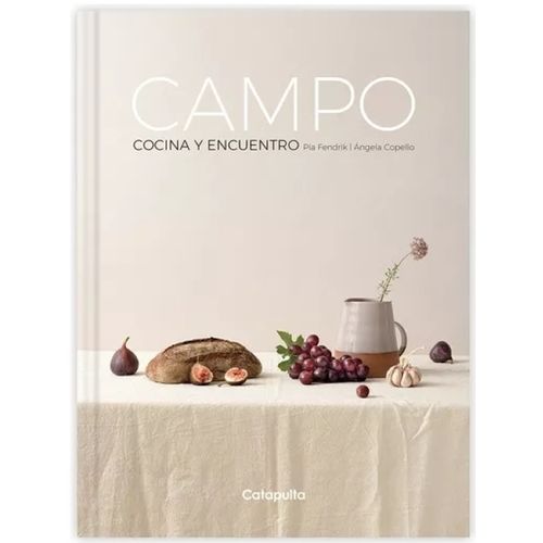 CAMPO - COCINA Y ENCUENTRO - PIA FENDRIK - ANGELA COPELLO