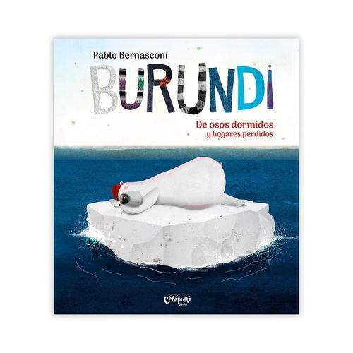 BURUNDI - DE OSOS DORMIDOS Y HOGARES PERDIDOS - BERNASCONI