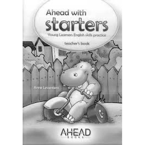 AHEAD WITH STARTERS - TEACHER'S BOOK AHEAD WITH STARTERS - TEACHER'S BOOK
