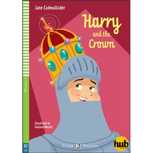 HARRY AND THE CROWN - YOUNG HUB READERS 4 (A2)